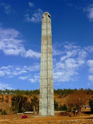  Obelisk z Axumu! -  Monumentalne świadectwo starożytnej Etiopii w kamieniu wykute!